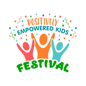 Positively Empowered Kids Festival Positively Empowered Kids Festival